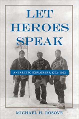 let heroes speak: antarctic explorers, 1772-1922