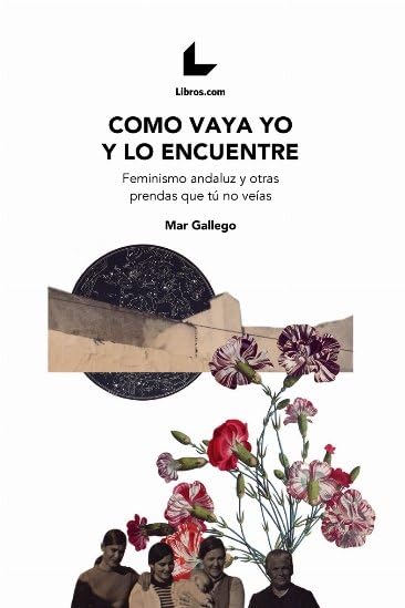 como vaya yo y lo encuentre: feminismo andaluz y otras prendas que tú no veías (fondo)