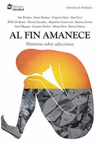 al fin amanece: historias sobre adicciones