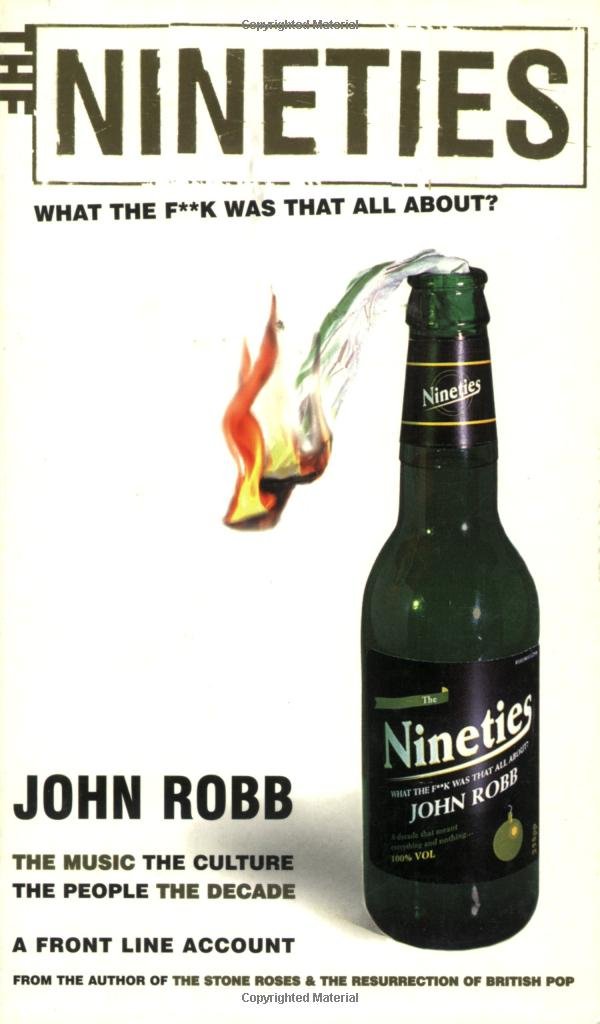 the nineties: what the f--k was that all about?