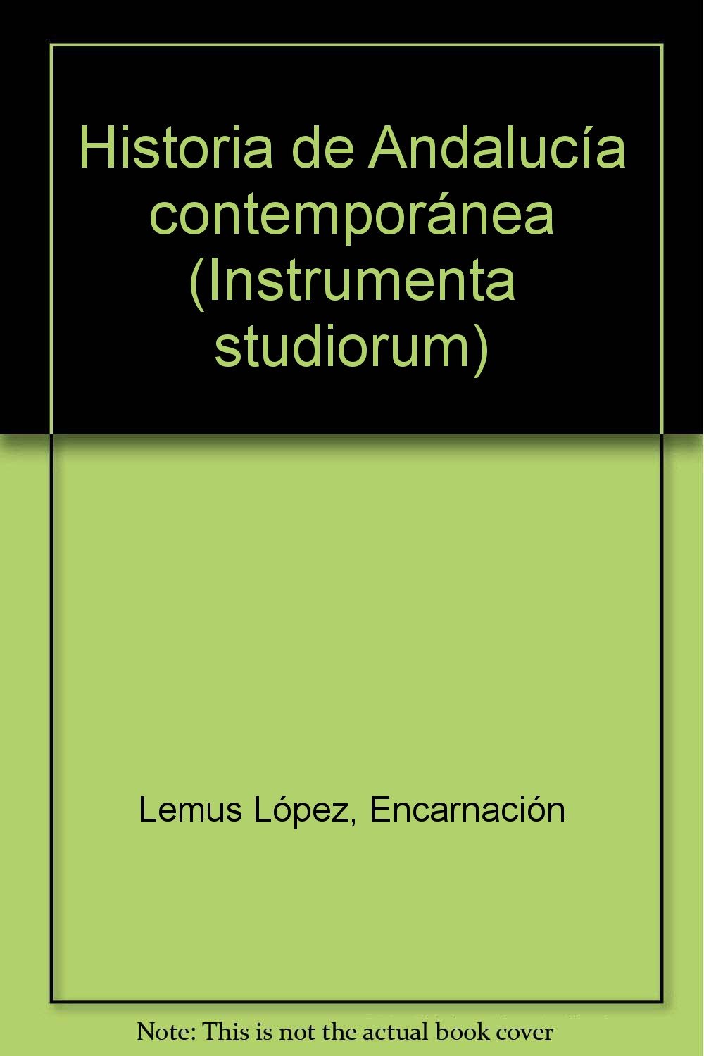 historia de andalucía contemporánea: 4 (instrumenta studiorum)
