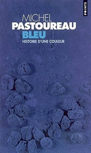 bleu: histoire d'une couleur [aug 31, 2002] pastoureau, michel