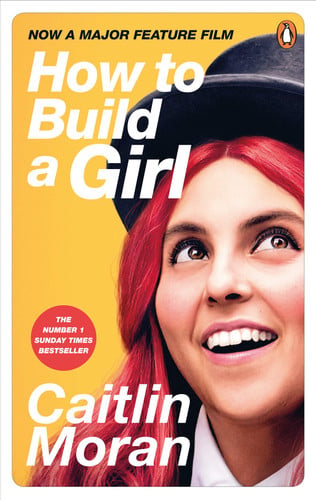how to build a girl [paperback] [apr 04, 2019] moran, caitlin and moran, caitlin