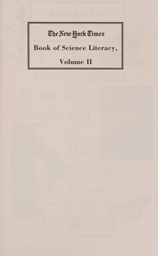 the new york times book of science literacy: the environment from your backyard to the ocean floor: 002 [apr 01, 1994] wade, nicholas; dean, cornelia and dicke, william a.