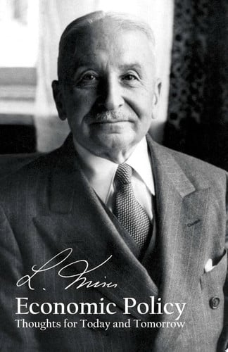economic policy: thoughts for today and tomorrow [may 24, 2017] mises, ludwig von