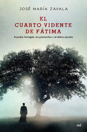 El cuarto vidente de Fátima: el padre Formigão, los pastorcitos y el último secreto — portada bibliográfica