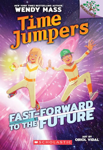 fast-forward to the future (time jumpers) [idioma inglés] [paperback] [feb 26, 2019] mass, wendy and vidal, oriol