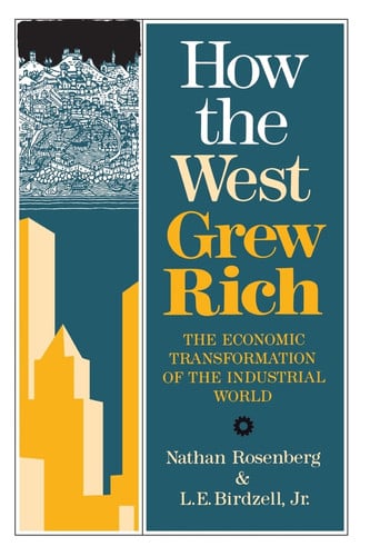 how the west grew rich: the economic transformation of the industrial world [paperback] [jun 01, 1987] rosenberg, nathan