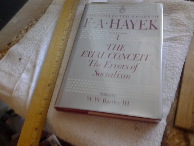 the fatal conceit (cloth) (collected works of f a hayek) [jul 05, 1990] hayek