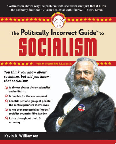 the politically incorrect guide to socialism [paperback] [jan 10, 2011] williamson, kevin d.