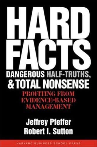 hard facts, dangerous half-truths, and total nonsense [mar 01, 2006] pfeffer, jeffrey and sutton, robert i.