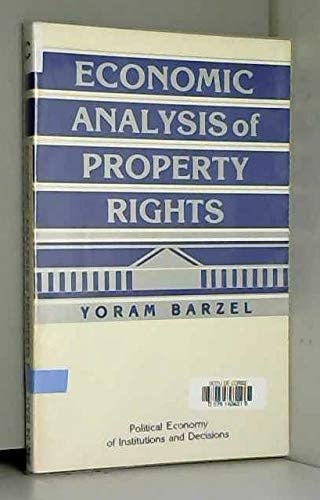 economic analysis of property rights (political economy of institutions and decisions) [nov 24, 1989] barzel, yoram