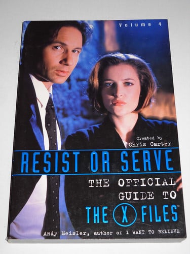 resist or serve: official guide to the x-files volume 4 (the official guide to the x-files, v. 4) [dec 09, 1998] meisler, andy