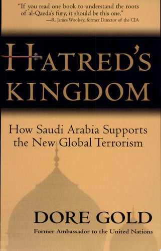 hatred's kingdom: how saudi arabia supports the new global terrorism [jan 16, 2003] gold, dore