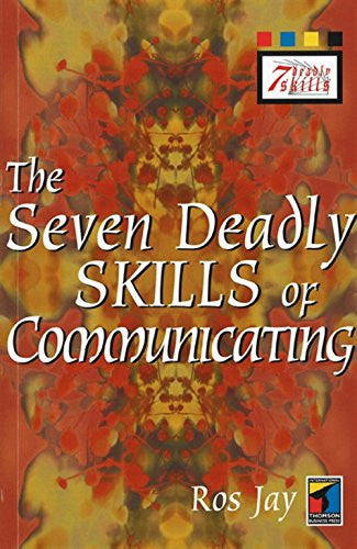 the seven deadly skills of communicating [paperback] [nov 05, 1998] jay, ros