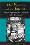 the passions and the interests: political arguments for capitalism before its triumph - twentieth anniversary edition