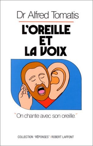 l'oreille et la voix [apr 01, 1987] tomatis, alfred