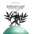 sebastián ayuda a sus amigos