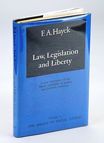 the mirage of social justice (v. 2) (law, legislation and liberty: a new statement of the liberal principles of justice and political economy) [oct 01, 1976] hayek, f. a.