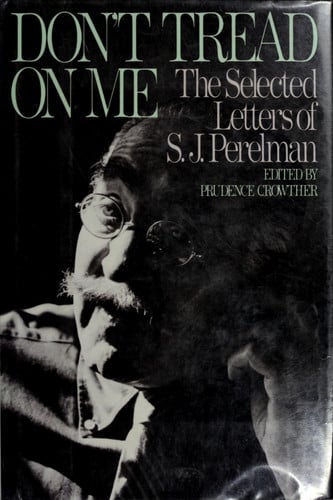 don't tread on me: the selected letters of s.j. perelman [nov 05, 1987] perelman, s.j. and crowther, prudence