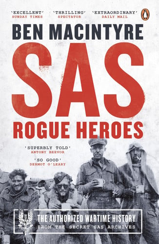 sas. rogue heroes . the authorized wartime history: rogue heroes: the authorized wartime history from the sunday times bestselling author [jun 15, 2017] macintyre, ben and macintyre, ben