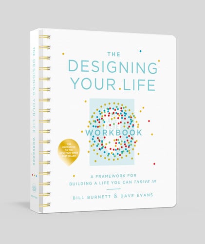 the designing your life workbook: a framework for building a life you can thrive in [diary] [apr 03, 2018] burnett, bill and evans, dave