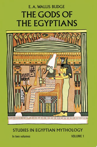 the gods of the egyptians, volume 1 (egypt) [feb 01, 2000] wallis budge, e. a.