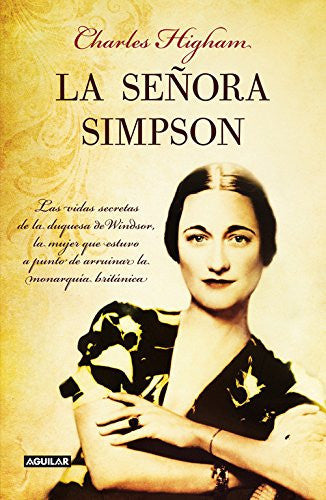 la señora simpson las vidas secretas de la duquesa de windsor, la mujer que estuvo a punto de arruinar la monarquía británica