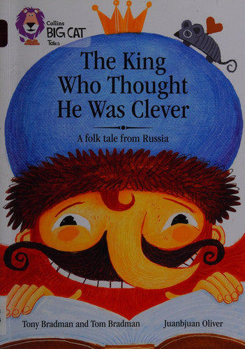 the king who thought he was clever: a folk tale from russia: band 14/ruby (collins big cat) [paperback] [jan 03, 2017] bradman, tony; oliver, juanbjuan and collins big cat