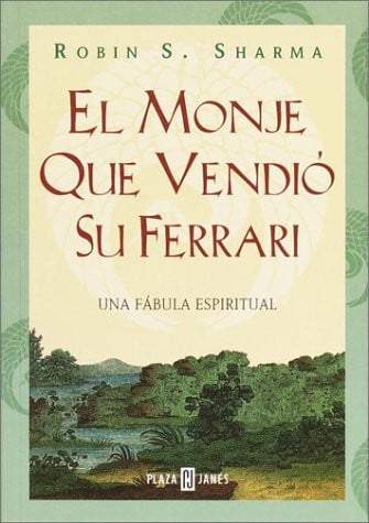 el monje que vendio su ferrari/the monk who sold his ferrari [apr 01, 2000] sharma, robin s.