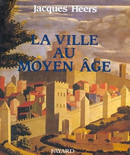 la ville au moyen age [paperback] [dec 01, 1990] heers, jacques