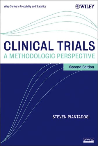 clinical trials: a methodologic perspective (wiley series in probability and statistics) [aug 16, 2005] piantadosi, steven