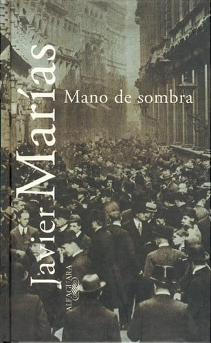 mano de sombra (textos de escritor) [hardcover] [aug 30, 1997] marías, javier