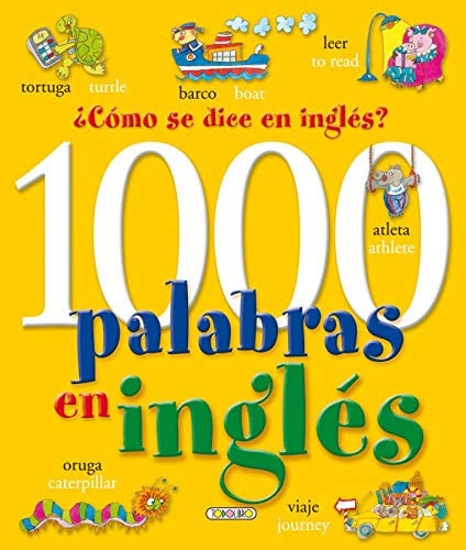 1000 palabras en inglés. ¿cómo se dice en inglés? (libros para todos) [hardcover] [sep 05, 2013] aa.vv.
