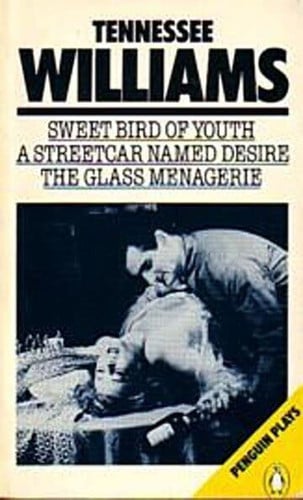 sweet bird of youth; a streetcar named desire; the glass menagerie [feb 25, 1982] williams tennessee
