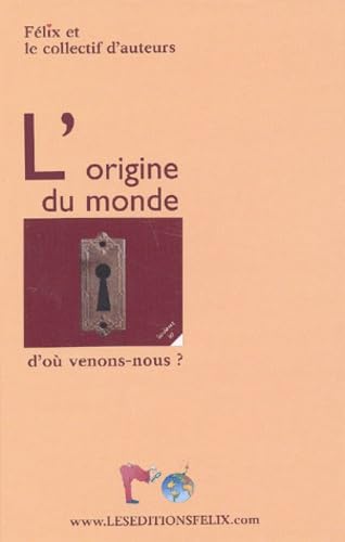 l'origine du monde ou l'origine de l'esprit, de l'espace-temps et de la matiere