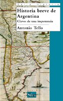 historia breve de argentina: claves de una impotencia (serie historia)