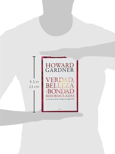 Verdad, belleza y bondad reformuladas: La enseñanza de las virtudes en el siglo XXI (Biblioteca Howard Gardner)