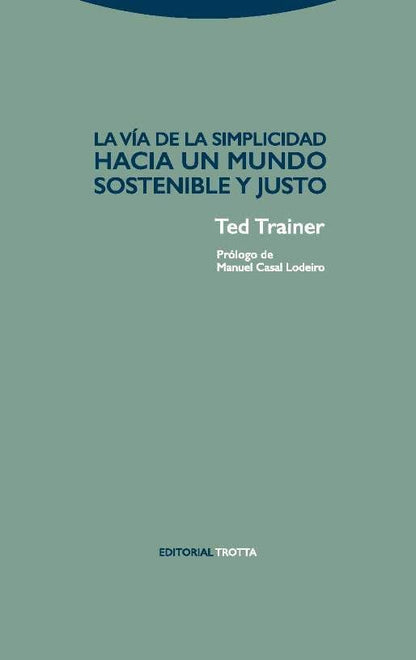 Via De la simplicidad: Hacia un mundo sostenible y justo (Estructuras y procesos. Ciencias Sociales)