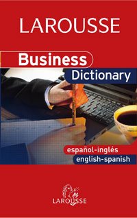 business dictionary english-spanish / español-inglés (larousse - lengua inglesa - diccionarios especializados)
