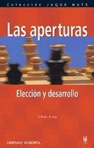 las aperturas. elección y desarrollo (jaque mate)