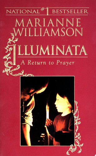 illuminata: a return to prayer [nov 01, 1995] williamson, marianne