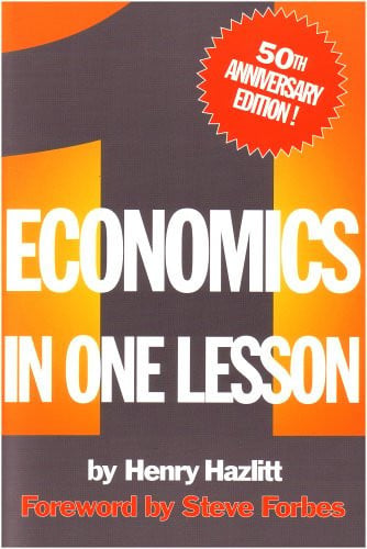 economics in one lesson: 50th anniversary edition [jul 01, 1996] hazlitt, henry