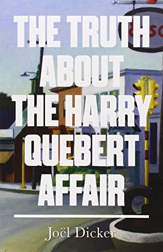 the truth about the harry quebert affair [apr 10, 2014] dicker, joël