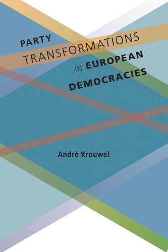 party transformations in european democracies [hardcover] [dec 01, 2012] krouwel, andre
