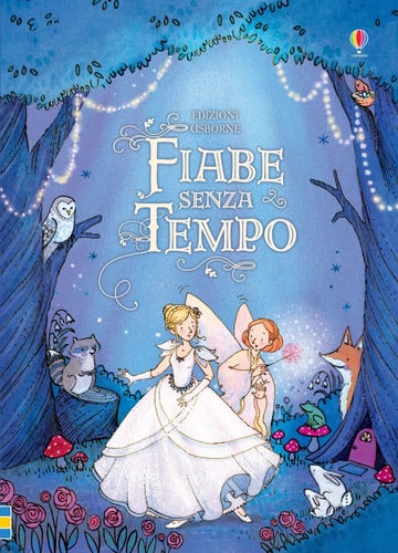 fiabe senza tempo (le storie usborne) [nov 12, 2019] sebag montefiore, mary; selivanova, elena; ligi, raffaella; boynton-hughes, brooke and belardetti, margherita