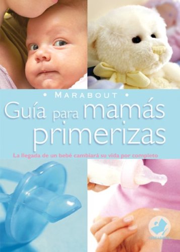 Guia Para Mamas Primerizas (Marabout)