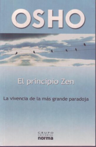 el principio del zen/ the zen principle: la vivencia de la mas grande paradoja
