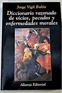 diccionario razonado de vicios, pecados y enfermedades morales / vices, sins and moral diseases reasoned dictionary (libros singulares)