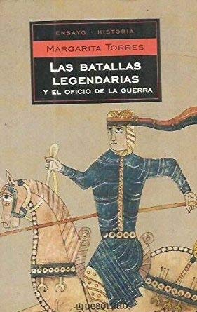las batallas legendarias y el oficio de la guerra / the legendary battles and the art of war (ensayo-his)